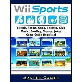 Wii Sports, Wii U, Switch, Resort, Game, Themes, Club, Music, Bowling, Memes, Jokes, Game Guide Unofficial