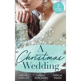 Christmas Wedding: Swallowbrook's Winter Bride (The Doctors of Swallowbrook Farm) / Once Upon a Groom / Proposal at the Lazy S Ranch