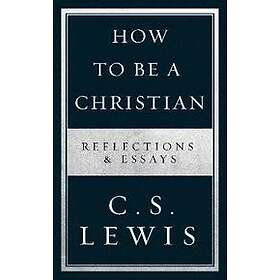 How to Be a Christian