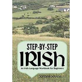 Step-By-Step Irish: An Irish Language Workbook for Beginners