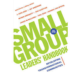 Small Group Leaders` Handbook – Developing Transformational Communities