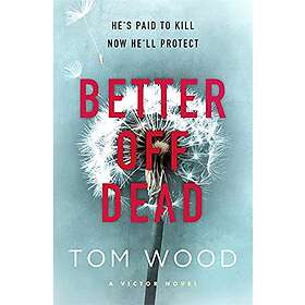 Tom Wood: Better Off Dead