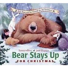 Karma Wilson: Bear Stays Up for Christmas