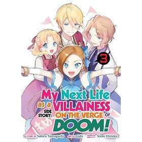 Satoru Yamaguchi: My Next Life as a Villainess Side Story: On the Verge of Doom!
