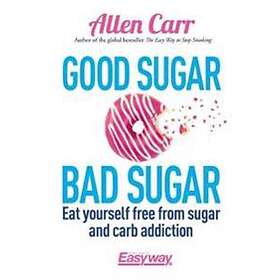 Allen Carr, John Dicey: Good Sugar Bad