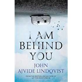 John Ajvide Lindqvist: I Am Behind You