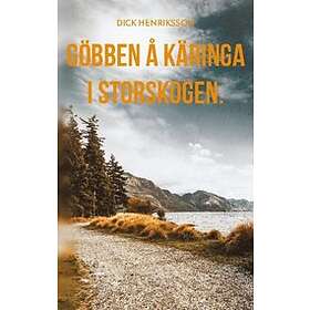 Dick Henriksson: Göbben å Käringa i Storskogen kåserier