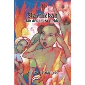 Ana Maria MacHado: Slavflickan från den andra världen
