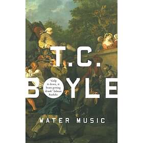 T C Boyle: Water Music