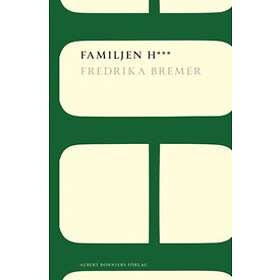 Fredrika Bremer: Familjen H***