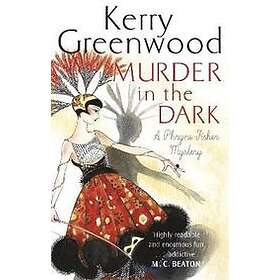 Kerry Greenwood: Murder in the Dark