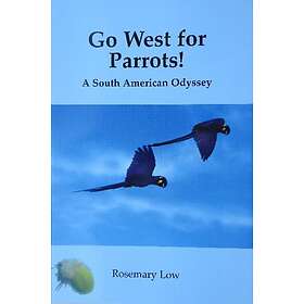 Rosemary Low: Go West for Parrots!