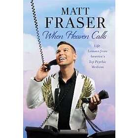 Matt Fraser: When Heaven Calls
