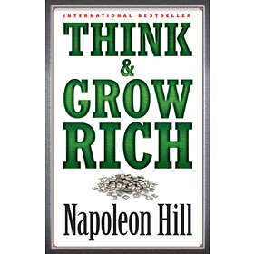 Napoleon Hill: Think &; Grow Rich