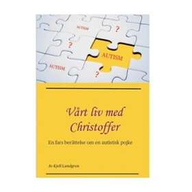 Kjell Lundgren: Vårt liv med Christoffer