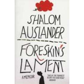 Shalom Auslander: Foreskin's Lament