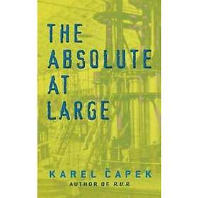 Karel Capek: The Absolute at Large