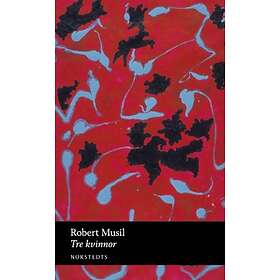 Robert Musil: Tre kvinnor