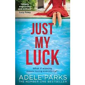 Adele Parks: Just My Luck