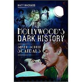 Matt MacNabb: Hollywood's Dark History