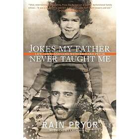 Rain Pryor: Jokes My Father Never Taught Me: Life, Love, and Loss with Richard Pryor