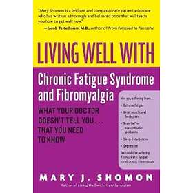 Mary Shomon: Living Well With Chronic Fatigue Syndrome &; Fibromyalgia