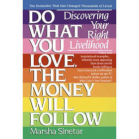 Marsha Sinetar: Do What You Love, the Money Will Follow