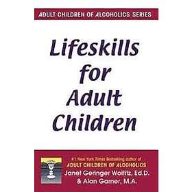 Janet Geringer Woititz, Alan Garner: Life Skills for Adult Children