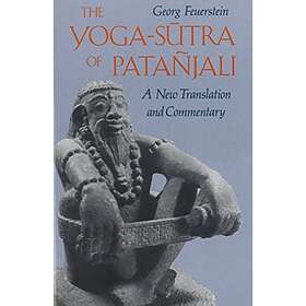 Georg Feuerstein PhD: The Yoga-Sutra of Patanjali