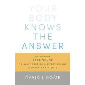 David I Rome: Your Body Knows the Answer