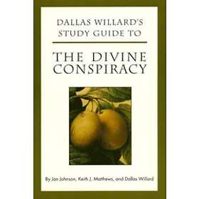 Dallas Willard: Dallas Willard's Guide to the Divine Conspiracy