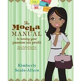 Kimberly Seals-Allers: Mocha Manual To Turning Your Passion Into Profit