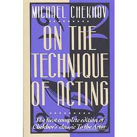 Michael Chekhov, Mel Gordon: On the Technique of Acting