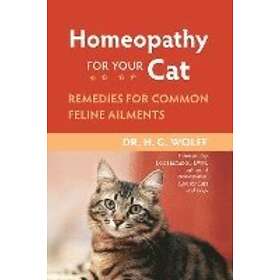 Dr H G Wolff: Homeopathy for Your Cat