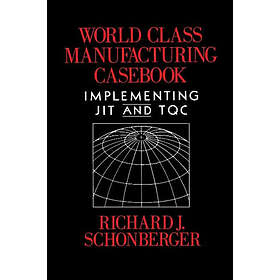 Richard J Schonberger: World Class Manufacturing Casebook