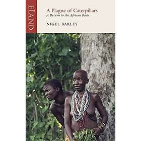 Nigel Barley: A Plague of Caterpillars