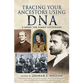 Graham S Holton: Tracing Your Ancestors Using DNA
