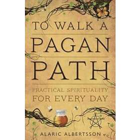 Alaric Albertsson: To Walk a Pagan Path