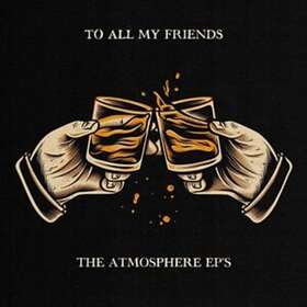 Atmosphere - To All My Friends, Blood Makes The Blade Holy: EP's LP