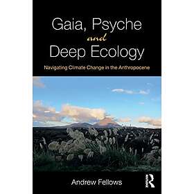 Andrew Fellows: Gaia, Psyche and Deep Ecology