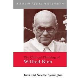 Joan Symington, Neville Symington: The Clinical Thinking of Wilfred Bion