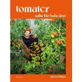 Johnna Gilljam: Tomater odla för hela året