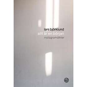 Lars Björklund: Allt är en början instagramdikter