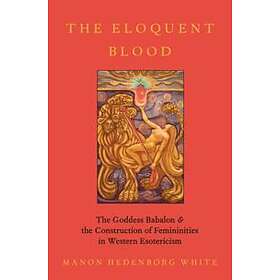 Manon Hedenborg White: The Eloquent Blood