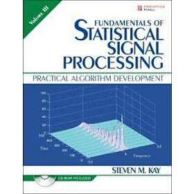 Steven M Kay: Fundamentals of Statistical Signal Processing, Volume 3