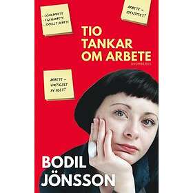 Bodil Jönsson: Tio tankar om arbete