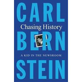 Carl Bernstein: Chasing History