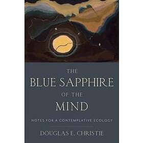 Douglas E Christie: The Blue Sapphire of the Mind