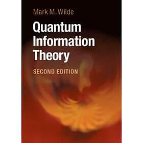 Mark M Wilde: Quantum Information Theory