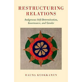 Rauna Kuokkanen: Restructuring Relations